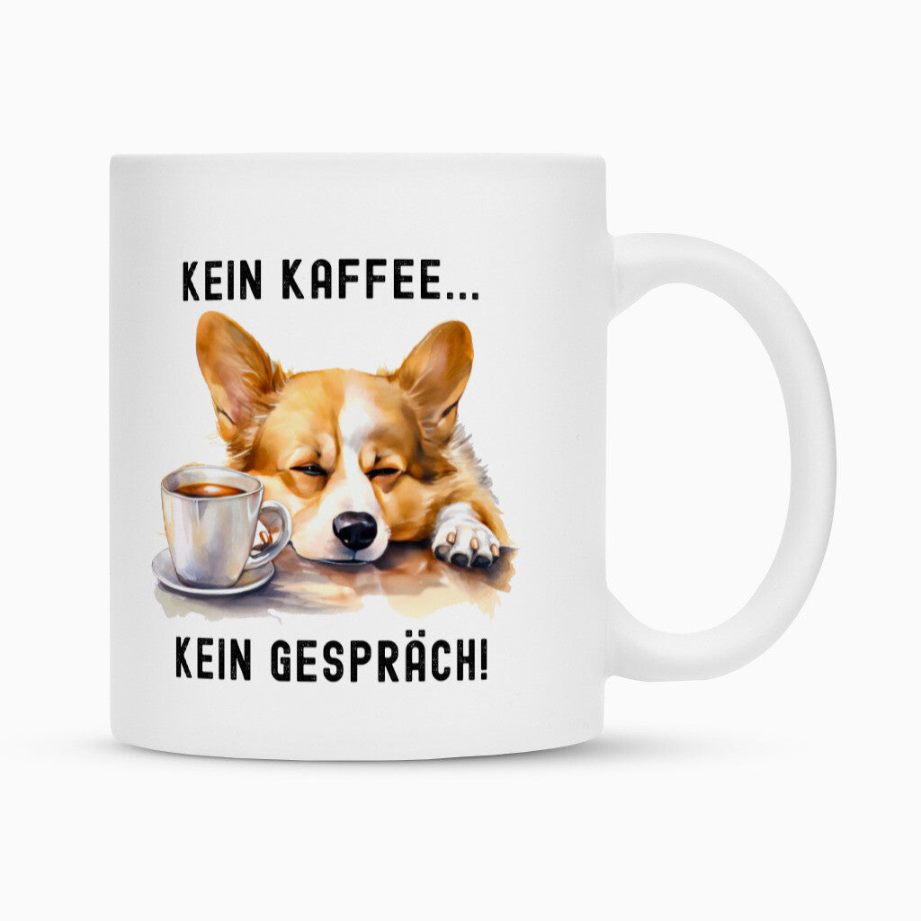 Tasse "Corgi - Kein Kaffee..." Weiß – hunde-shirt.de