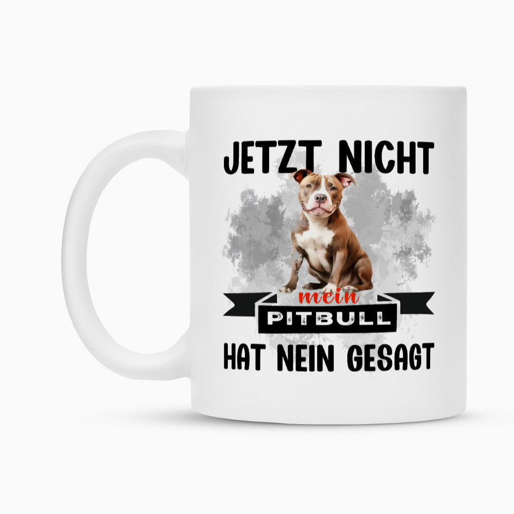 Tasse "Pit Bull - Jetzt nicht..." – hunde-shirt.de