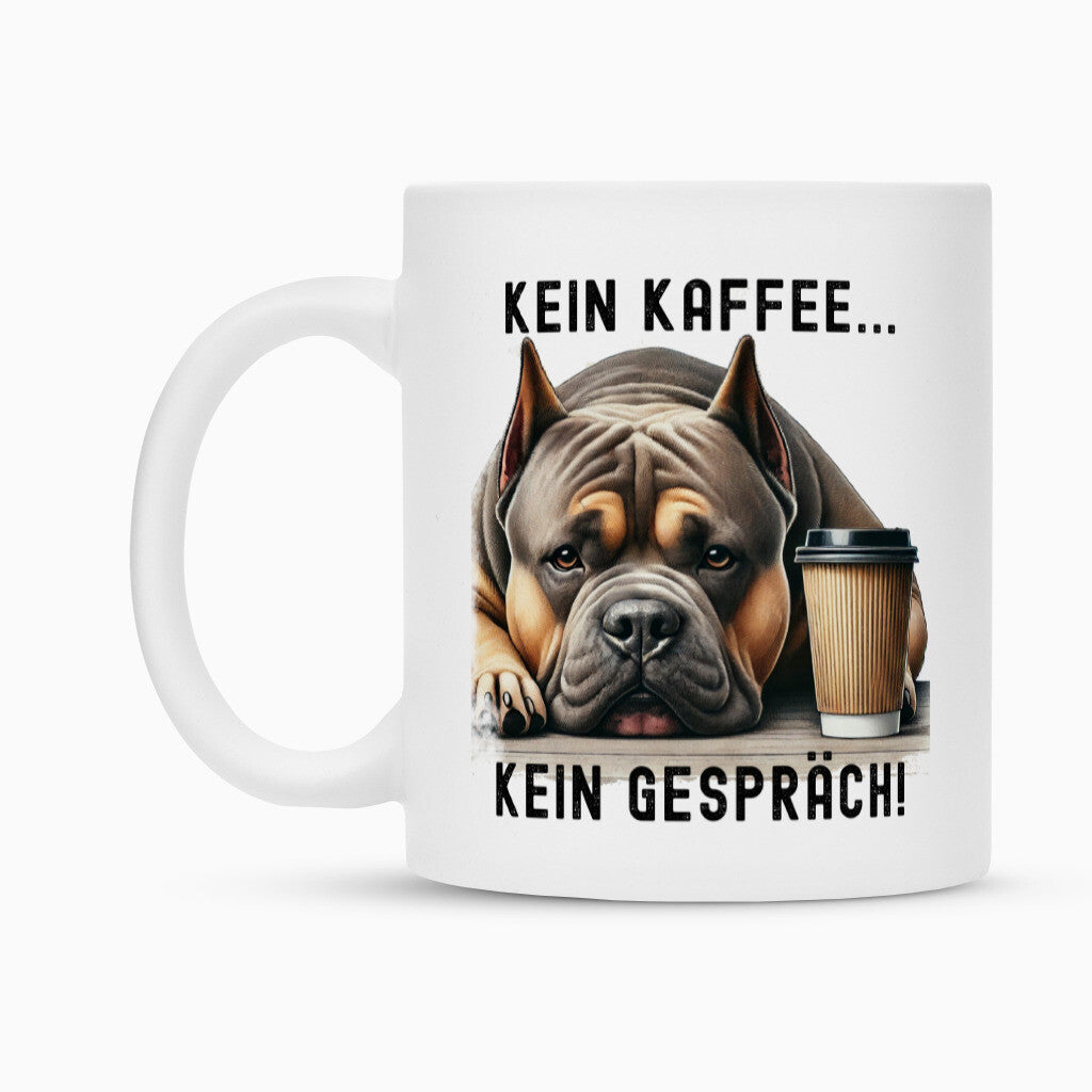 Tasse "American Bully XL / XXL - Kein Kaffee..." – hunde-shirt.de