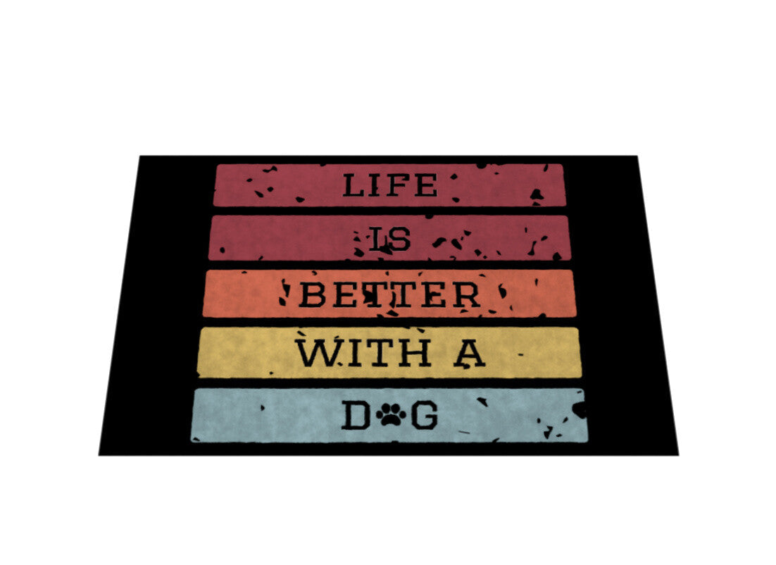 Fußmatte "Life is better..." – hunde-shirt.de