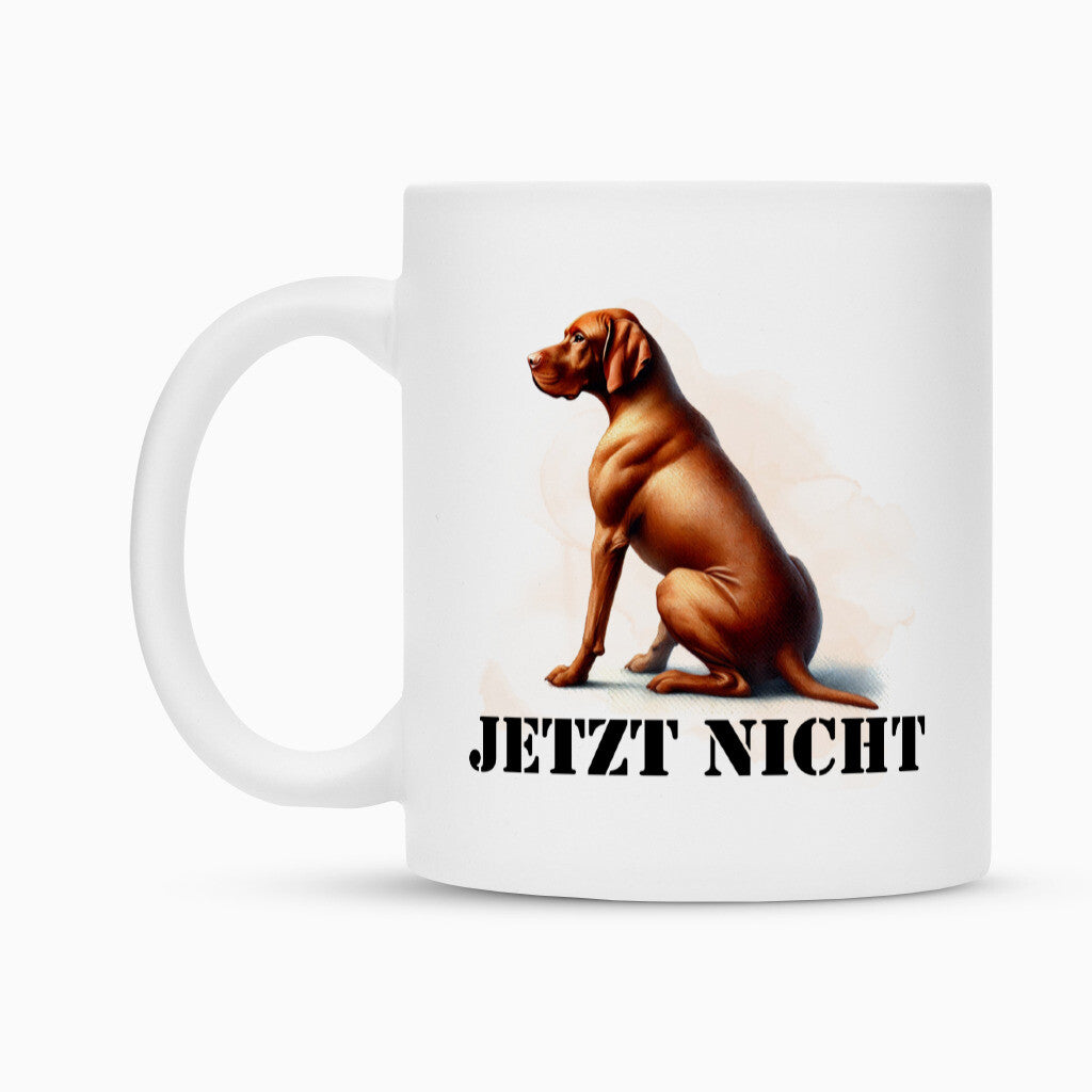 Tasse "Magyar Vizsla - JETZT NICHT" – hunde-shirt.de