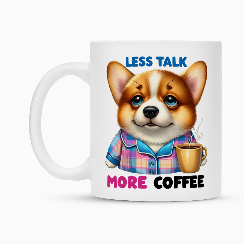 Tasse "Pembroke Welsh Corgi - Less talk" – hunde-shirt.de