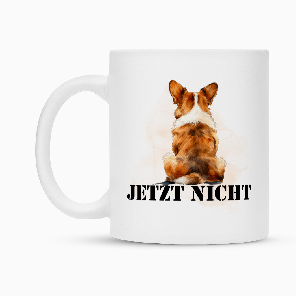 Tasse "Pembroke Welsh Corgi - JETZT NICHT" – hunde-shirt.de