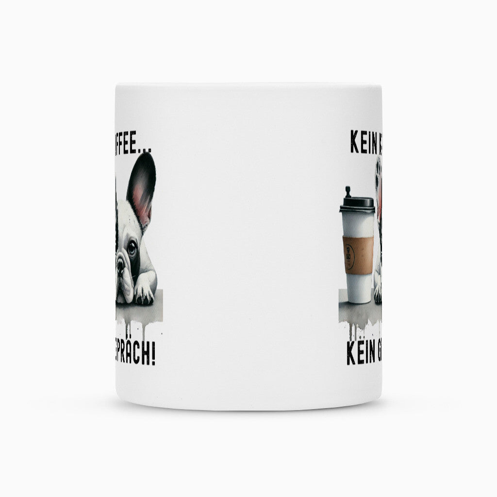 Tasse "Französische Bulldogge - Kein Kaffee..." – hunde-shirt.de