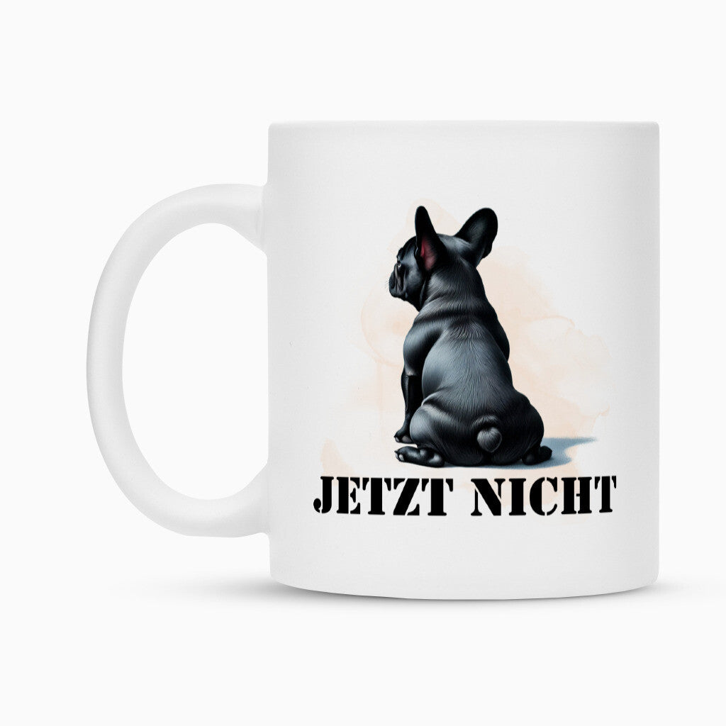 Tasse "Frenchie schwarz - JETZT NICHT" – hunde-shirt.de
