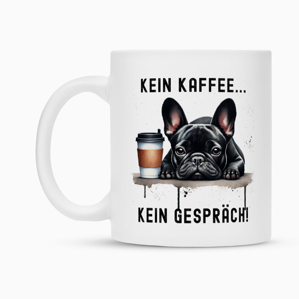 Tasse "Frenchie ( schwarz ) - Kein Kaffee..." – hunde-shirt.de