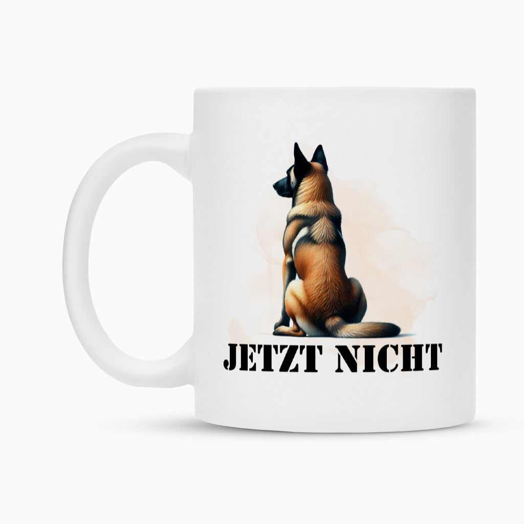 Tasse "Malinois - JETZT NICHT" – hunde-shirt.de