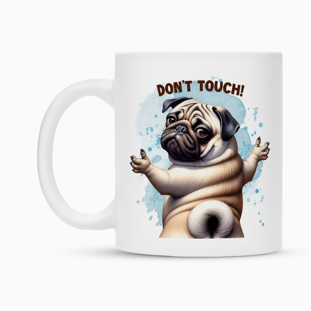 Tasse "Mops - Don´t touch III" – hunde-shirt.de