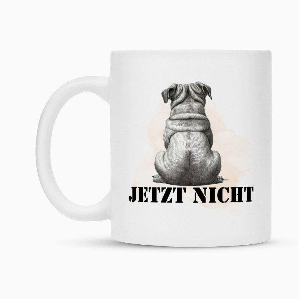 Tasse "Mops - JETZT NICHT" – hunde-shirt.de
