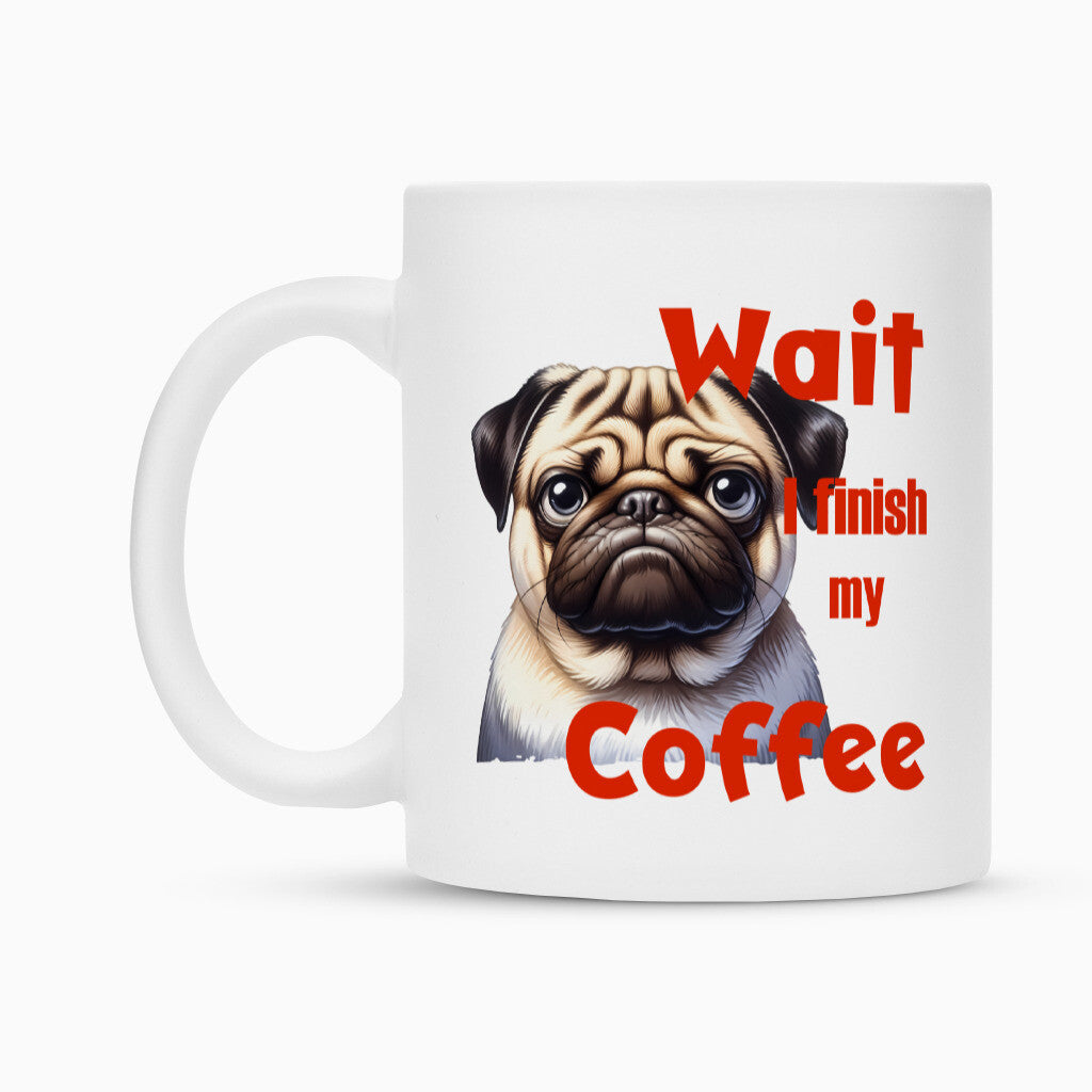 Tasse "Mops - Wait..." – hunde-shirt.de