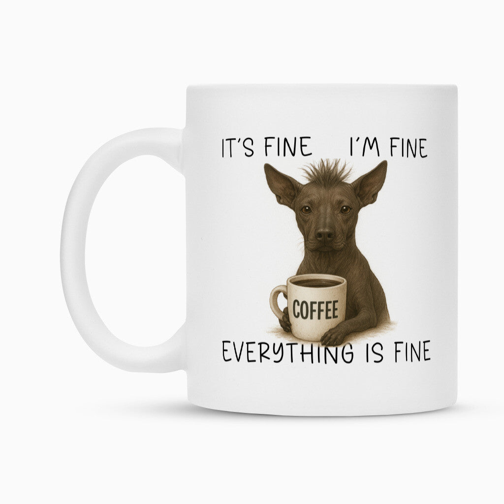 Tasse "Xolo - I´m fine..." – hunde-shirt.de
