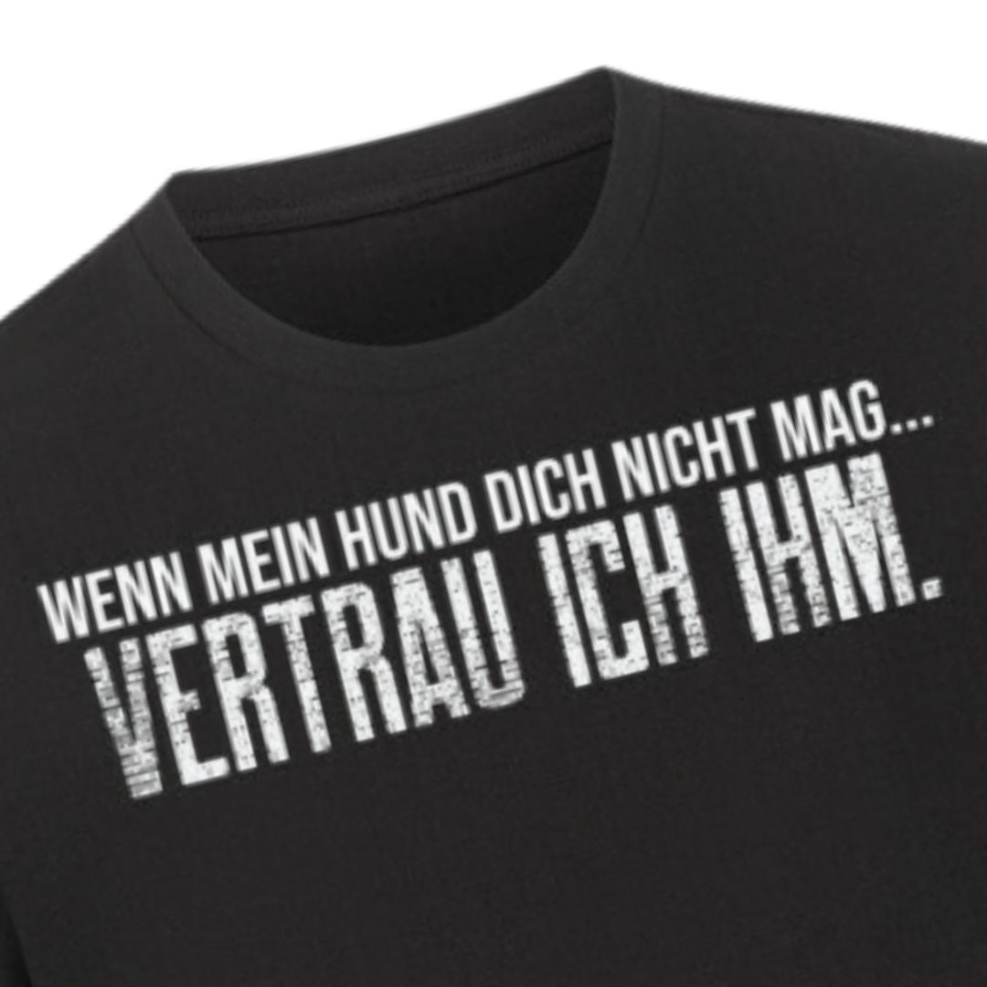 Vertrau ich ihm | Statement T-Shirt für Hundemenschen – hunde-shirt.de