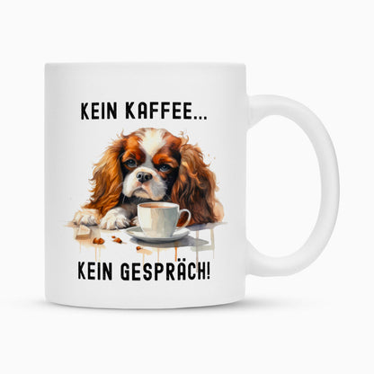 Tasse "Cavalier King Charles - Kein Kaffee..." Weiß – hunde-shirt.de