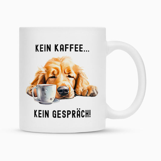 Tasse "Golden Retriever - Kein Kaffee..." Weiß – hunde-shirt.de