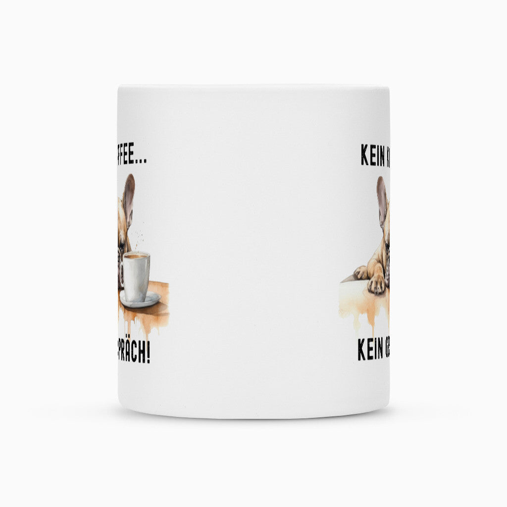 Tasse "Frenchie - Kein Kaffee..." – hunde-shirt.de