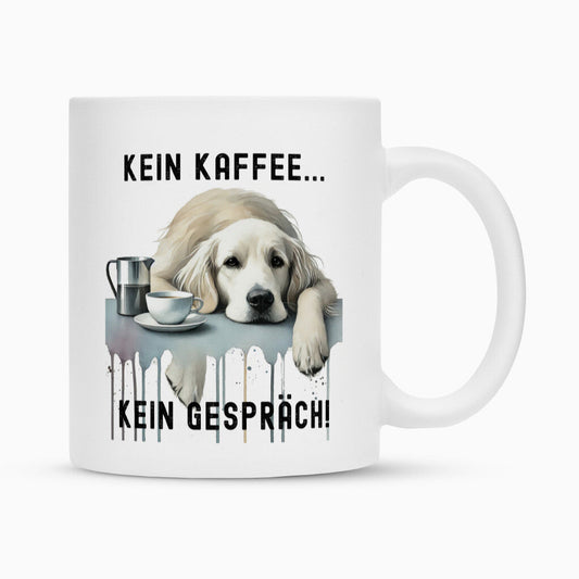 Tasse "Golden Retriever - Kein Kaffee..." Weiß – hunde-shirt.de