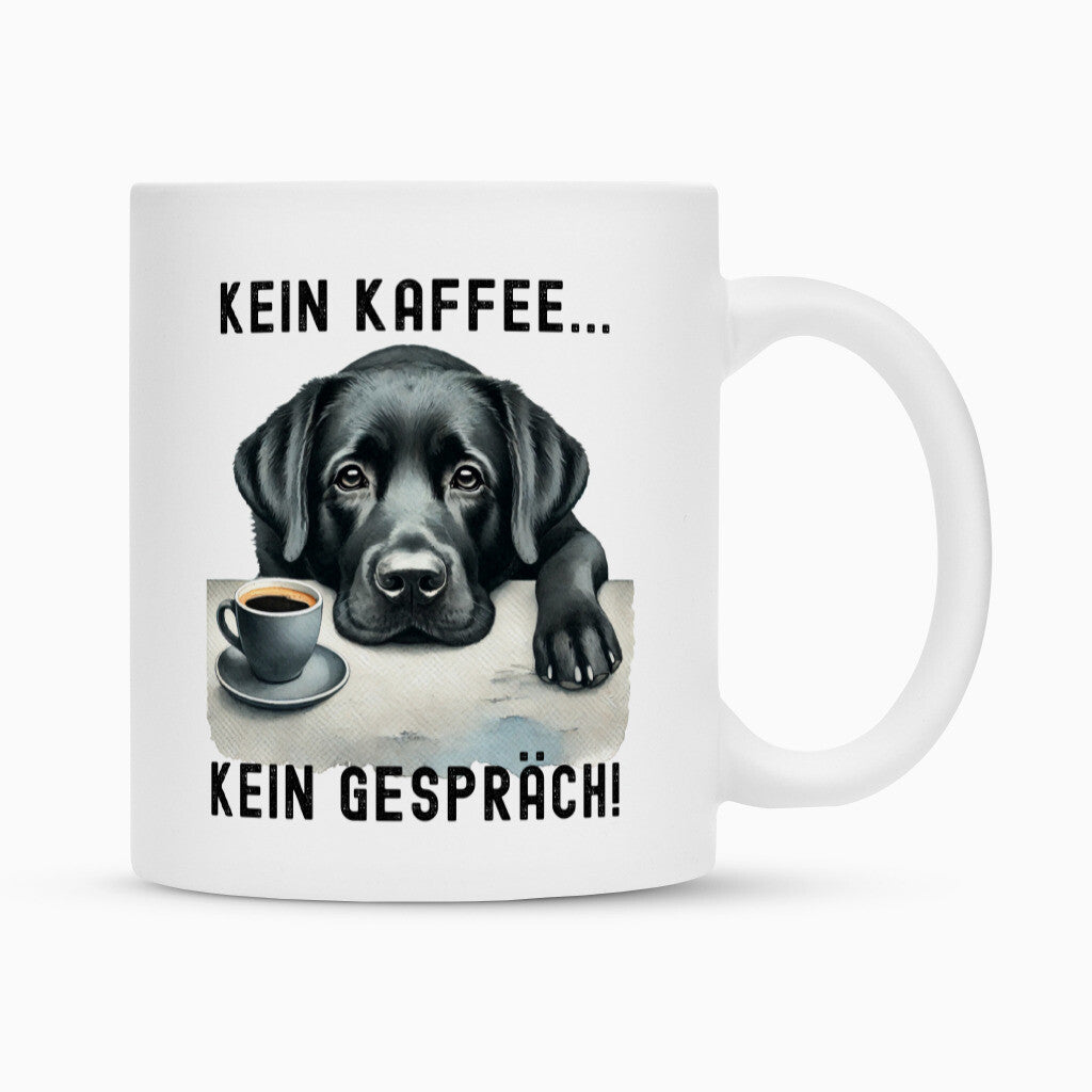Tasse "Labrador - Kein Kaffee..." Weiß – hunde-shirt.de