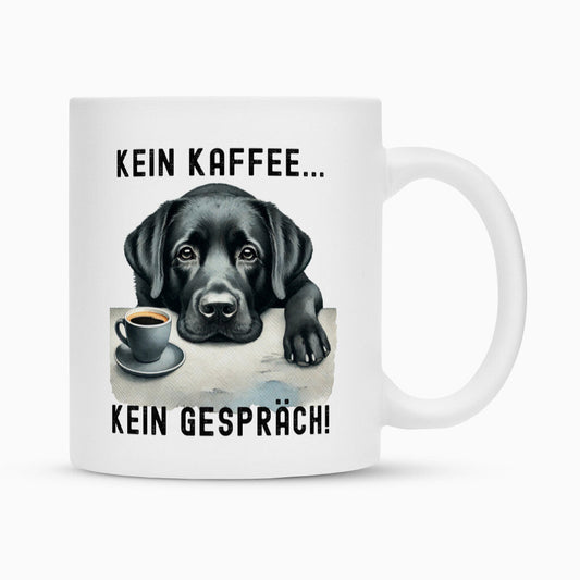Tasse "Labrador - Kein Kaffee..." Weiß – hunde-shirt.de