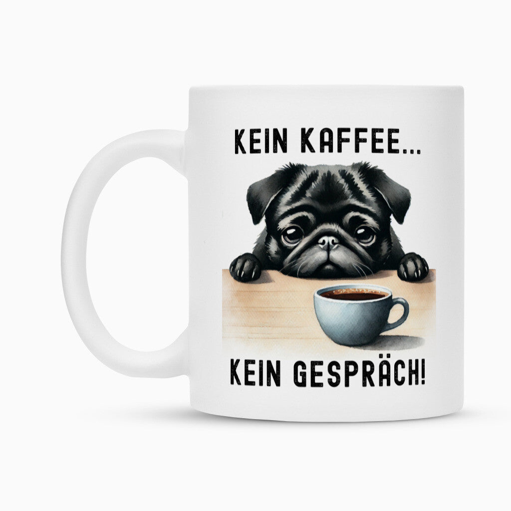 Tasse "Mops ( schwarz ) - Kein Kaffee..." – hunde-shirt.de