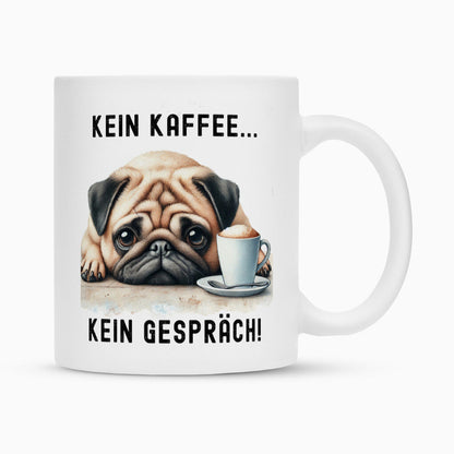 Tasse "Mops hell - Kein Kaffee..." Weiß – hunde-shirt.de