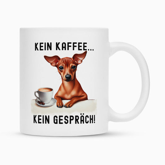Tasse "Zwergpinscher ( hell ) - Kein Kaffee..." Weiß – hunde-shirt.de