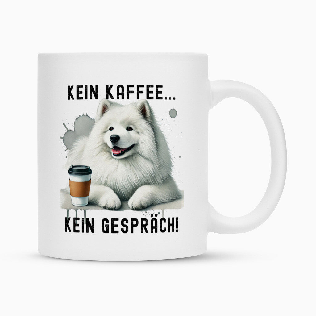 Tasse "Samoyed - Kein Kaffee..." Weiß – hunde-shirt.de