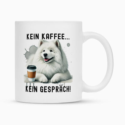 Tasse "Samoyed - Kein Kaffee..." Weiß – hunde-shirt.de