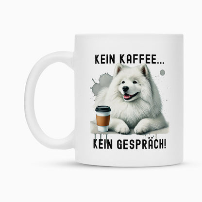 Tasse "Samoyed - Kein Kaffee..." – hunde-shirt.de