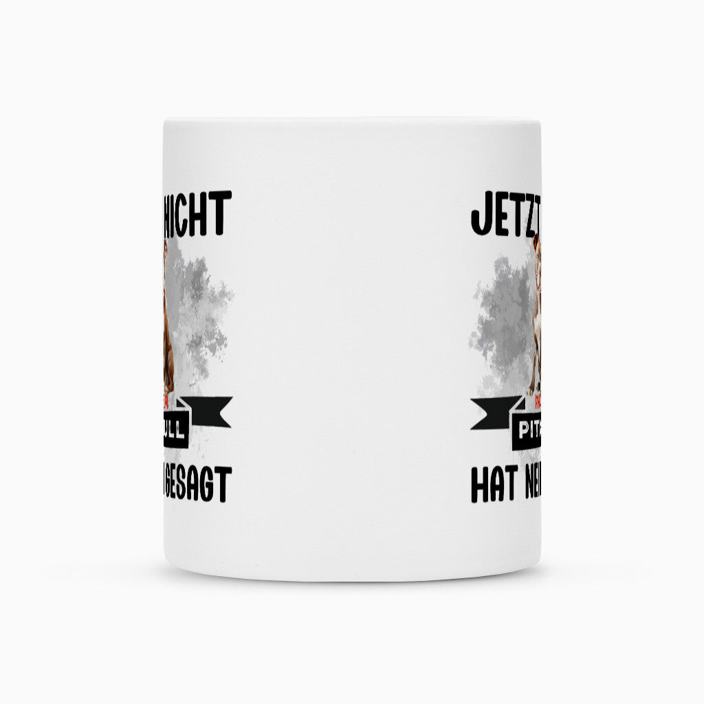 Tasse "Pit Bull - Jetzt nicht..." – hunde-shirt.de