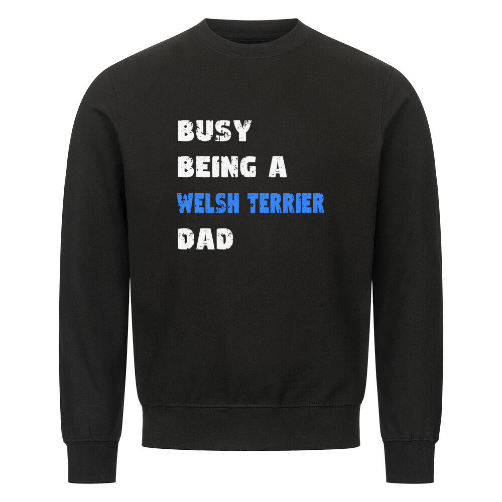 Premium Sweatshirt "Welsh Terrier - Busy DAD" Schwarz – hunde-shirt.de