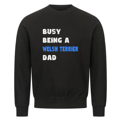 Premium Sweatshirt "Welsh Terrier - Busy DAD" Schwarz – hunde-shirt.de