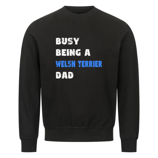 Premium Sweatshirt "Welsh Terrier - Busy DAD" Schwarz – hunde-shirt.de