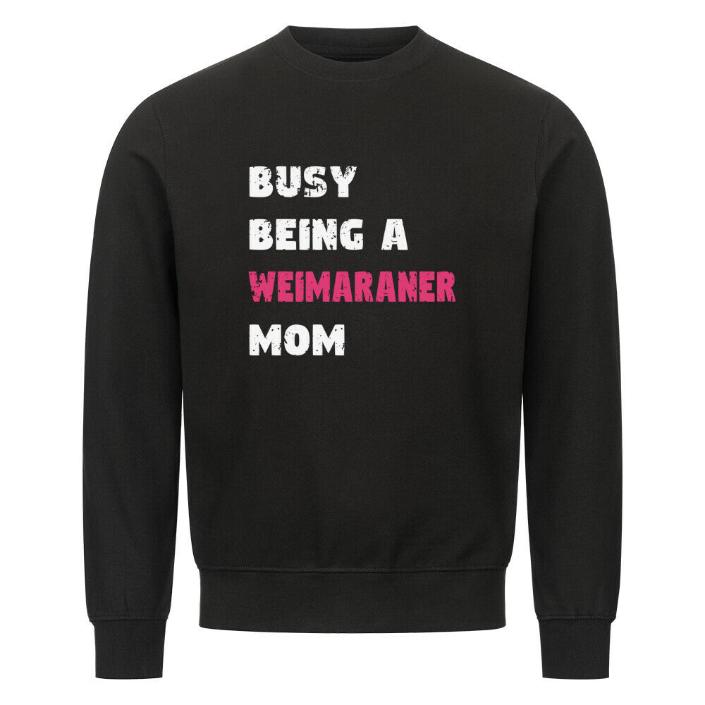 Premium Sweatshirt "Weimaraner - Busy MOM" Schwarz – hunde-shirt.de