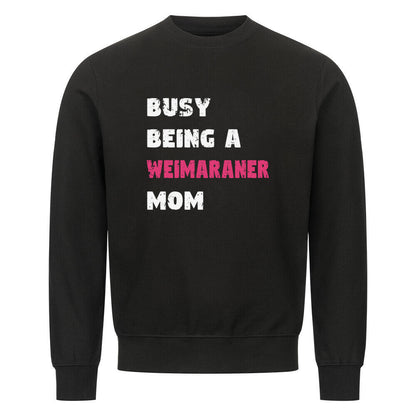 Premium Sweatshirt "Weimaraner - Busy MOM" Schwarz – hunde-shirt.de