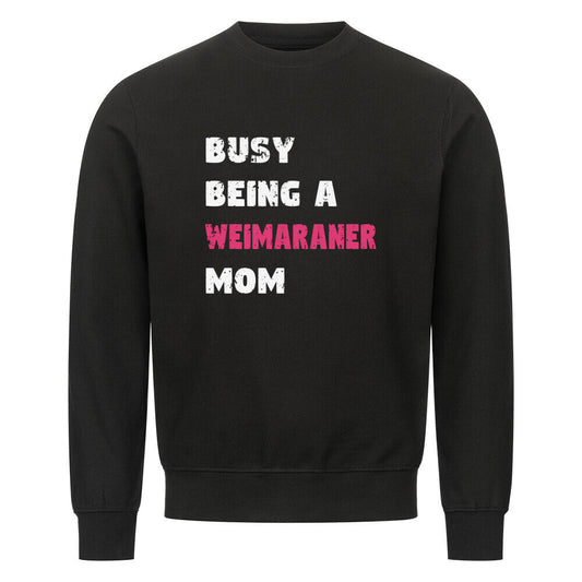 Premium Sweatshirt "Weimaraner - Busy MOM" Schwarz – hunde-shirt.de