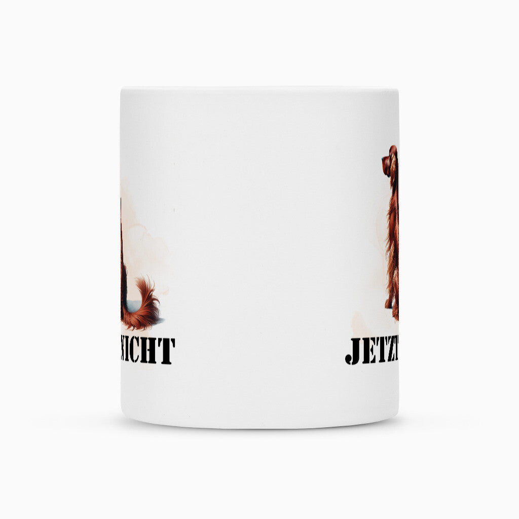 Tasse "Irish Setter - JETZT NICHT" – hunde-shirt.de