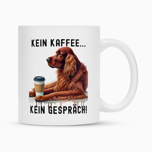 Tasse "Irish Setter - Kein Kaffee..." Weiß – hunde-shirt.de
