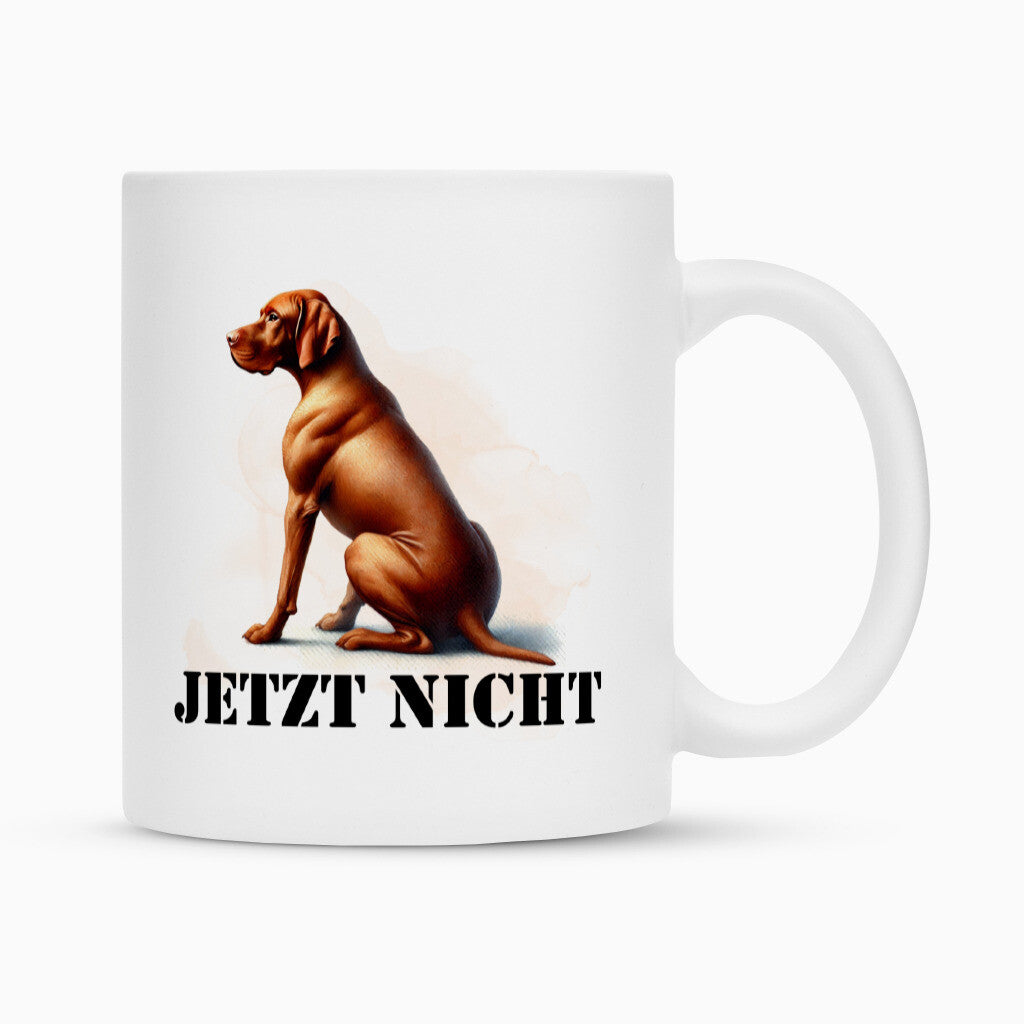 Tasse "Magyar Vizsla - JETZT NICHT" Weiß – hunde-shirt.de