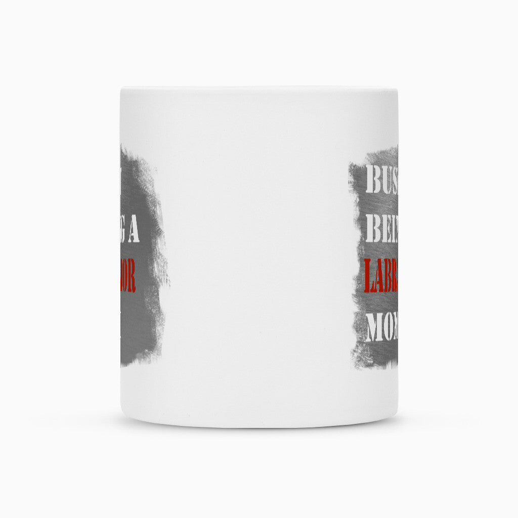 Tasse "Labrador - Busy MOM" – hunde-shirt.de
