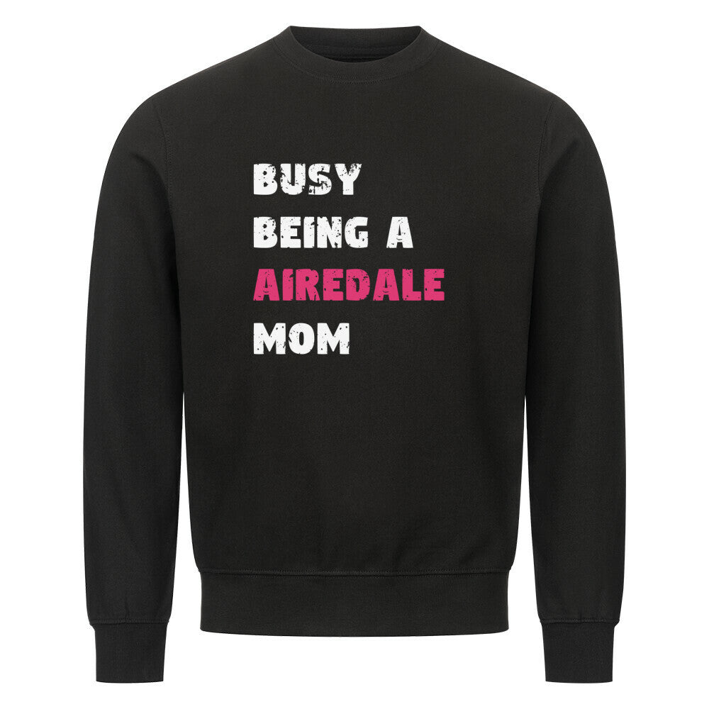 Premium Sweatshirt "Airedale - BUSY MOM" Schwarz – hunde-shirt.de