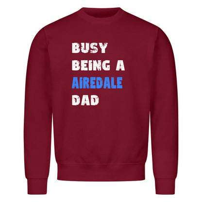 Premium Sweatshirt "Airedale - BUSY DAD" Burgunder – hunde-shirt.de
