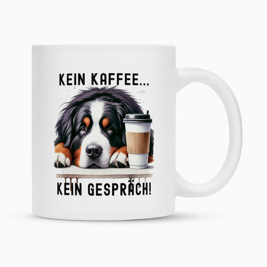 Tasse "Berner Sennenhund - Kein Kaffee..." Weiß – hunde-shirt.de