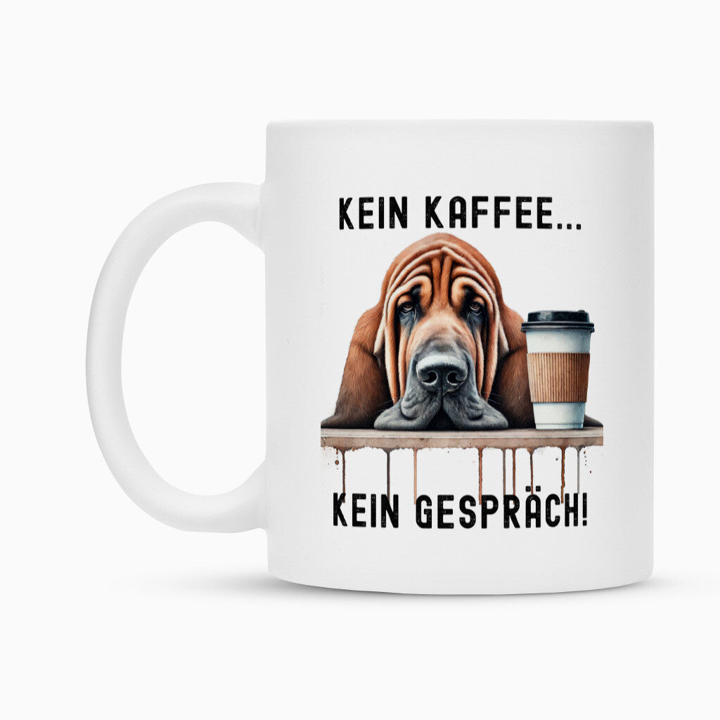 Tasse "Bloodhound - Kein Kaffee..." – hunde-shirt.de