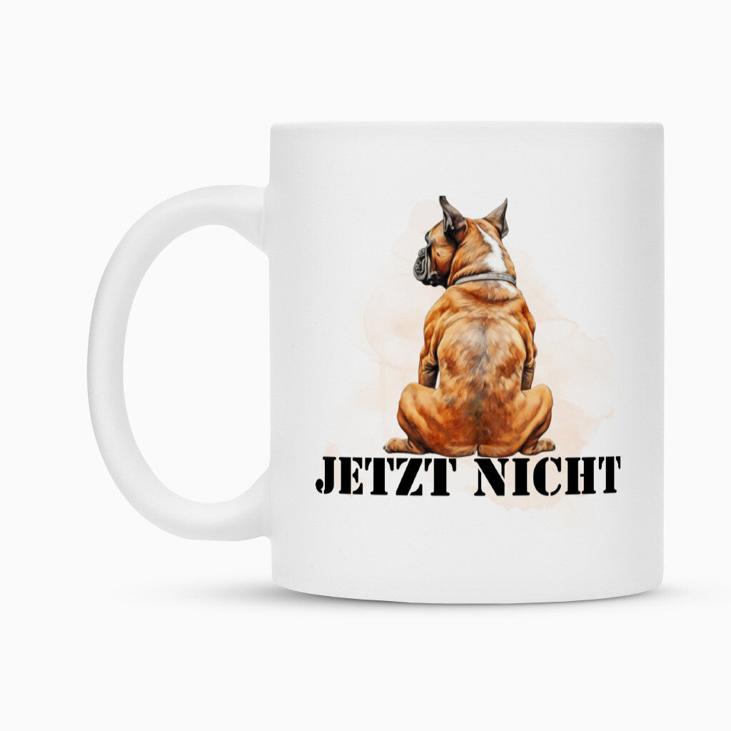 Tasse "Boxer - JETZT NICHT" – hunde-shirt.de