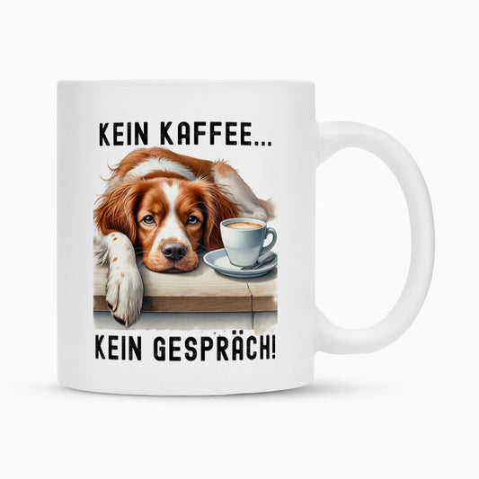 Tasse "Brittany Spaniel - Kein Kaffee..." Weiß – hunde-shirt.de