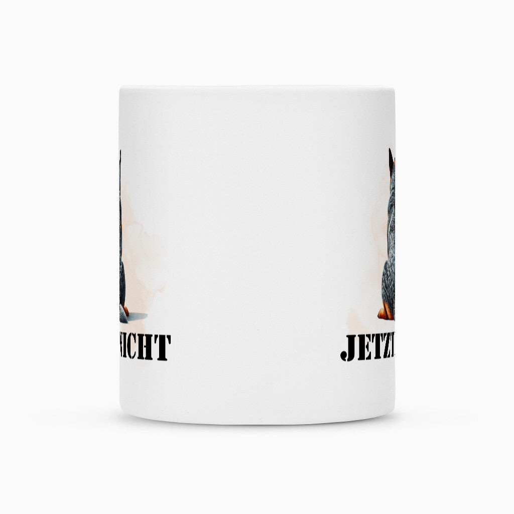 Tasse "Australian Cattle Dog - JETZT NICHT" – hunde-shirt.de