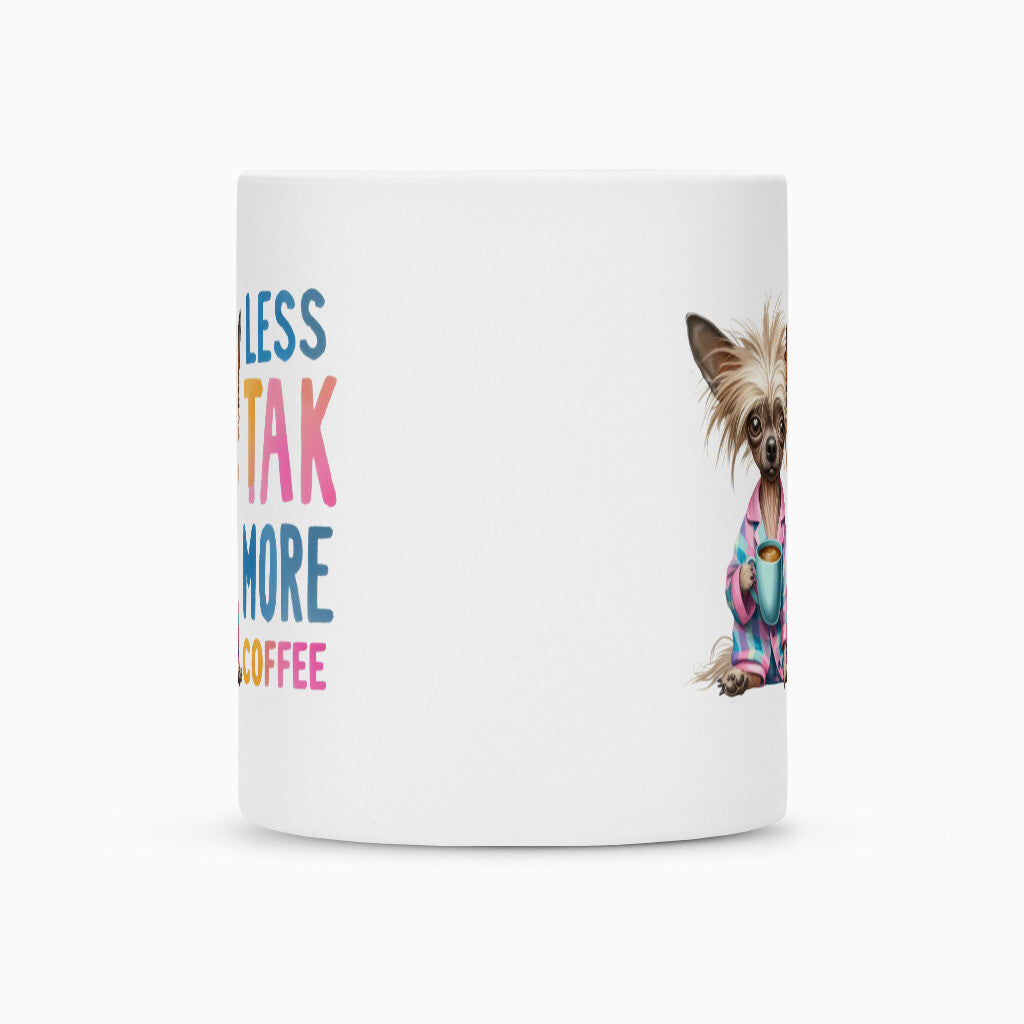 Tasse "Chinese Crested Dog - Less talk..." – hunde-shirt.de