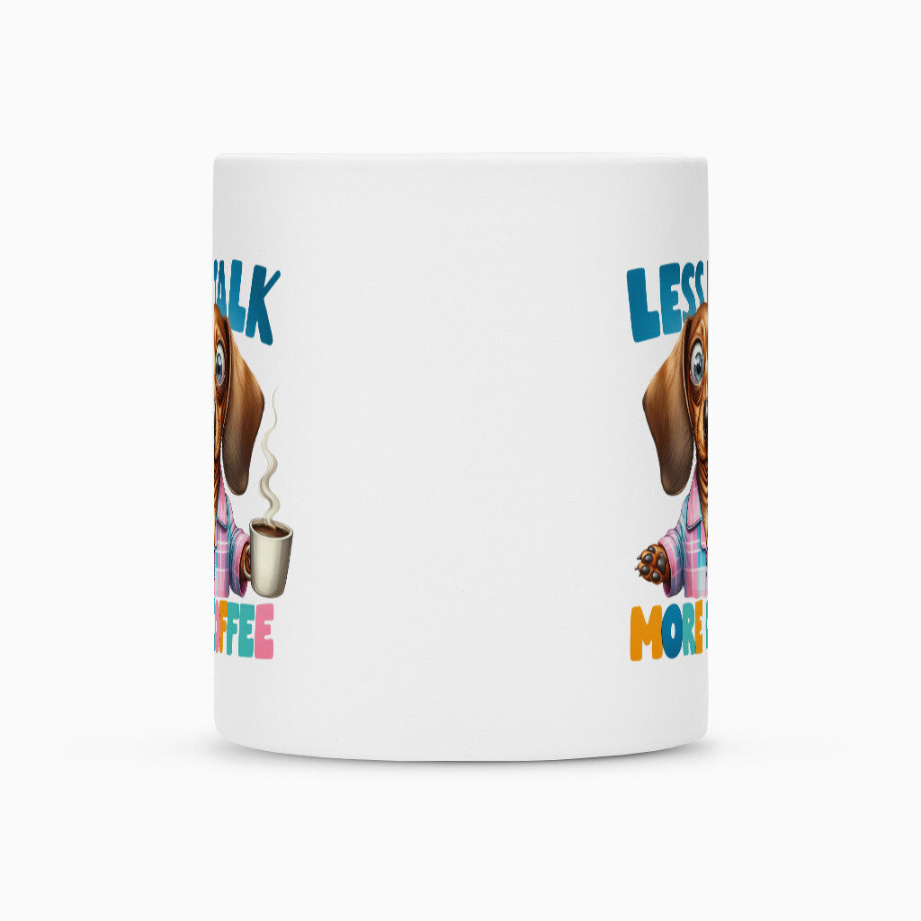 Tasse "Dackel - Less talk..." – hunde-shirt.de