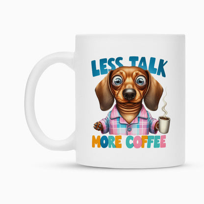 Tasse "Dackel - Less talk..." – hunde-shirt.de