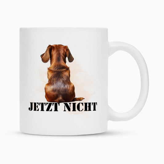 Tasse "Dackel - JETZT NICHT" Weiß – hunde-shirt.de